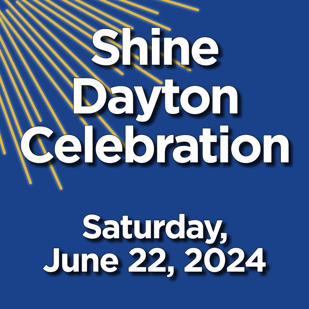Shine Dayton Celebration -- Saturday, June 22, 2024