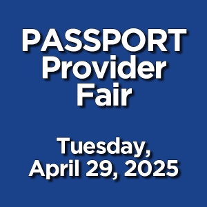 PASSPORT Provider Fair - Tuesday, April 29, 2025